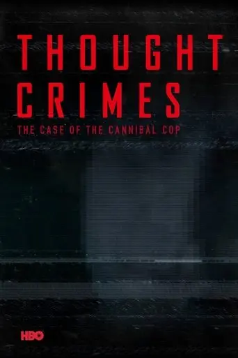Thought Crimes: The Case Of The Cannibal Cop (2015)