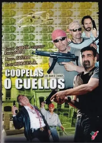 Narcochinos: Coopelas o cuellos (2007)