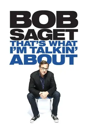 Bob Saget: That's What I'm Talkin' About (2013)