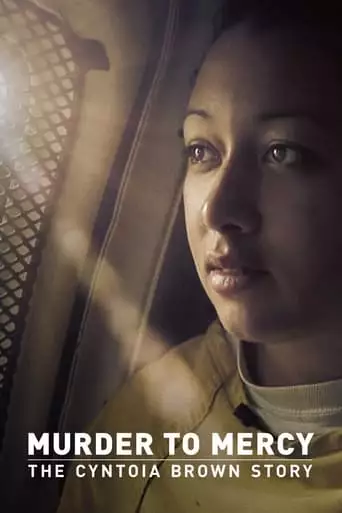 Murder To Mercy: The Cyntoia Brown Story (2020)