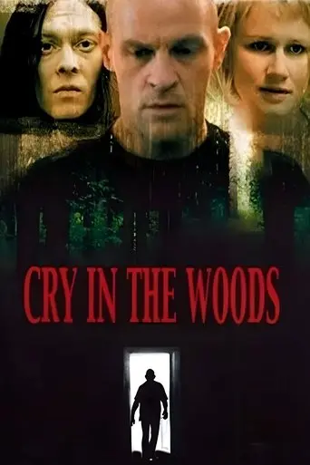 Cry in the Woods (2004)