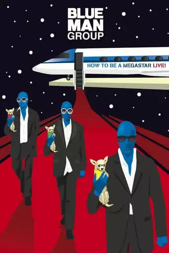 Blue Man Group - How to Be a Megastar Live! (2008)