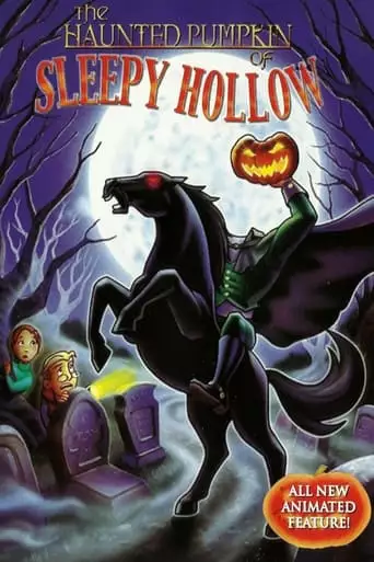 The Haunted Pumpkin Of Sleepy Hollow (2003)