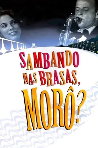 Sambando nas Brasas, Morô? (2007)