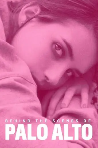 Behind The Scenes Of Palo Alto (2014)