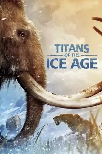 Titans Of The Ice Age (2013)