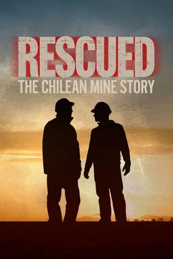 Rescued: The Chilean Miners Story (2010)