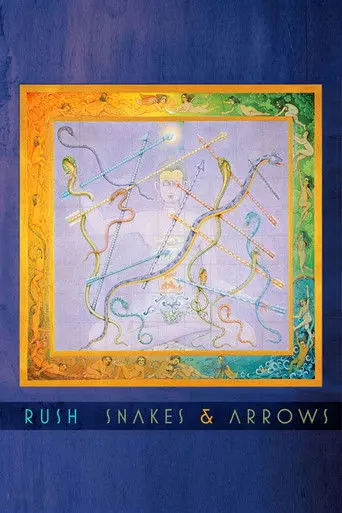 Rush: The Game Of Snakes & Arrows (2007)