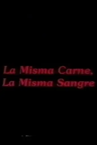 La Misma Carne, La Misma Sangre (1992)