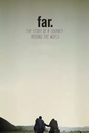 Far. The Story Of A Journey Around The World (2017)