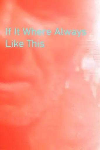If It Where Always Like This (2004)