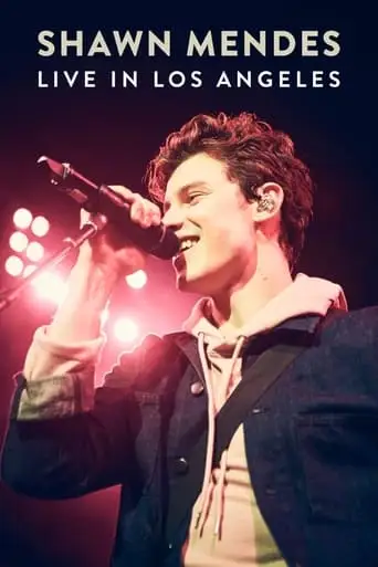 Shawn Mendes: Live in Los Angeles (2018)