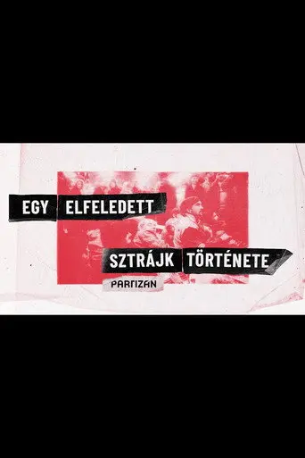 Egy elfeledett sztrájk története (2019)
