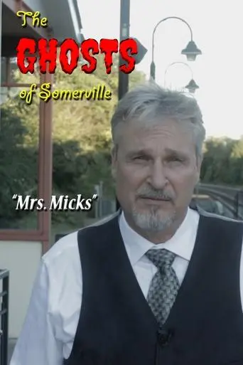 The Ghosts of Somerville: Mrs. Micks (2021)