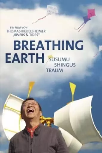 Breathing Earth - Susumu Shingu's Dream (2012)