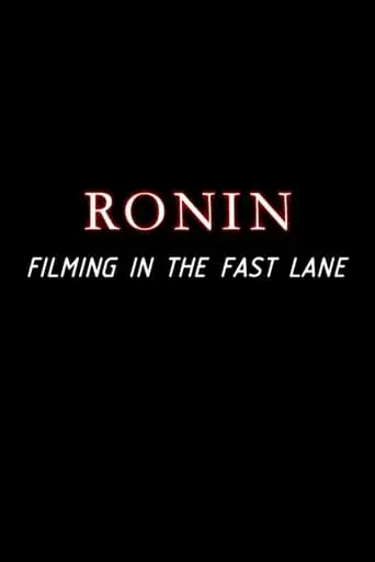 Ronin: Filming In The Fast Lane (2004)