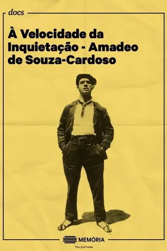 À Velocidade da Inquietação - Amadeo de Souza-Cardoso (2012)