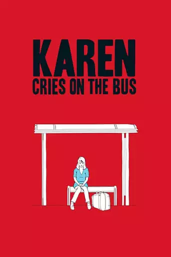 Karen Cries on the Bus (2011)