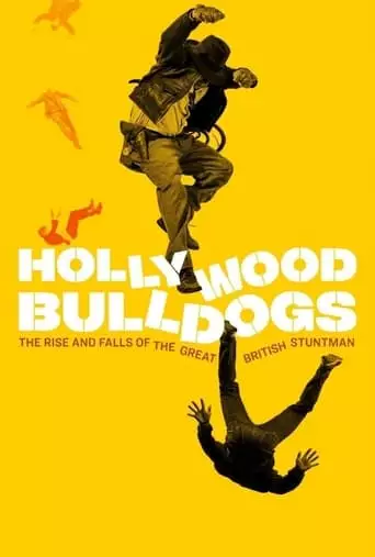 Hollywood Bulldogs: The Rise And Falls Of The Great British Stuntman (2021)