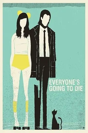 Everyone's Going To Die (2013)