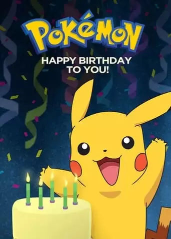 Pokemon: Happy Birthday To You! (2017)
