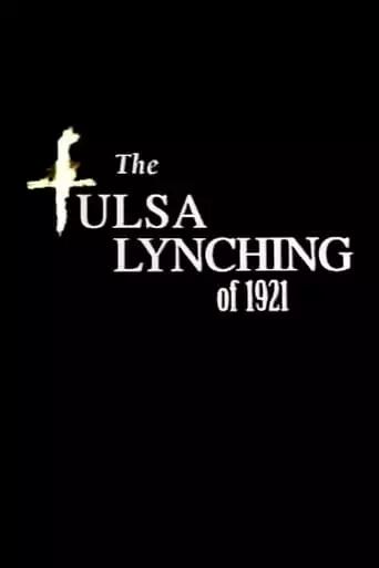 The Tulsa Lynching Of 1921: A Hidden Story (2000)