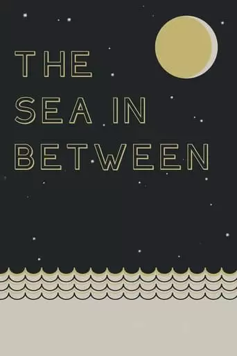 The Sea in Between (2013)
