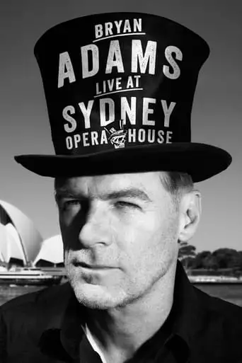 Bryan Adams - Live At The Sydney Opera House (2013)