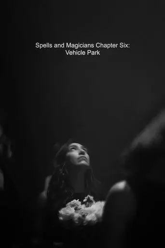 Spells and Magicians Chapter Six: Vehicle Park (2015)