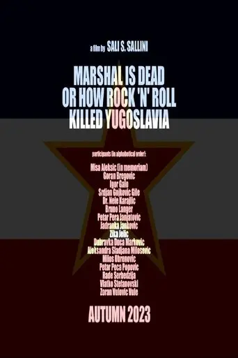 Marshal Is Dead or How Rock 'n' Roll Killed Yugoslavia (1970)