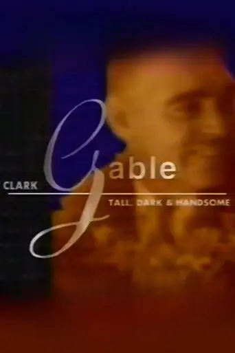 Clark Gable: Tall, Dark, and Handsome (1996)