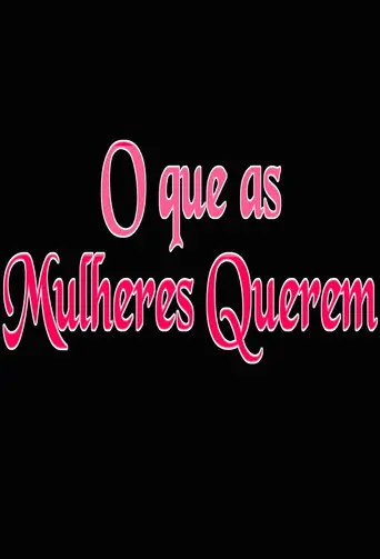O que as Mulheres Querem (2012)