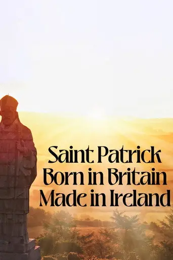 Saint Patrick: Born in Britain, Made in Ireland (2025)