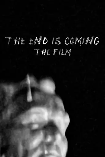 THE END IS COMING: THE FILM (2026)
