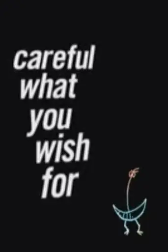 Careful What You Wish For (2004)