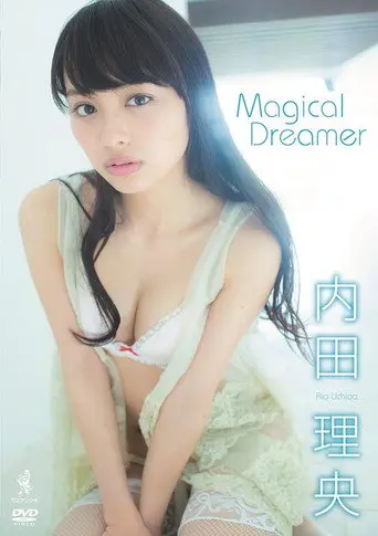 内田理央 『 Magical Dreamer 』 (2015)