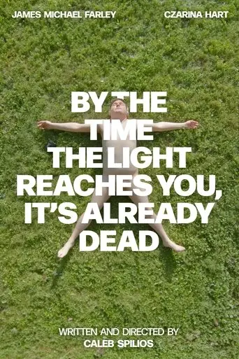 By the Time the Light Reaches You, It’s Already Dead (2025)