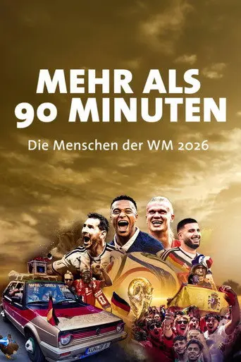 Mehr als 90 Minuten - Die Menschen der WM 2026 (2026)