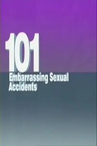 101 Embarrassing Sexual Accidents (2005)
