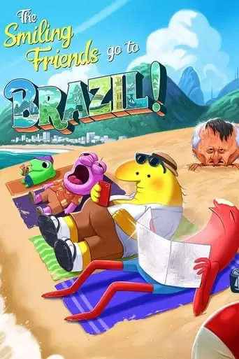 The Smiling Friends Go To Brazil! (2022)