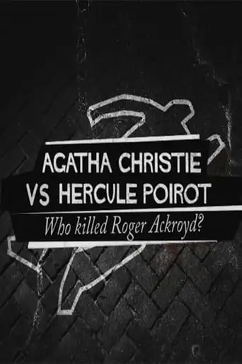 Agatha Christie contre Hercule Poirot : Qui a tué Roger Ackroyd ? (2017)