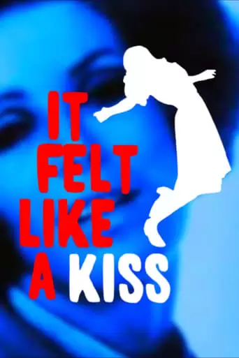 It Felt Like A Kiss (2009)