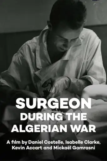 Chirurgien Dans La Guerre D'Algerie (2012)