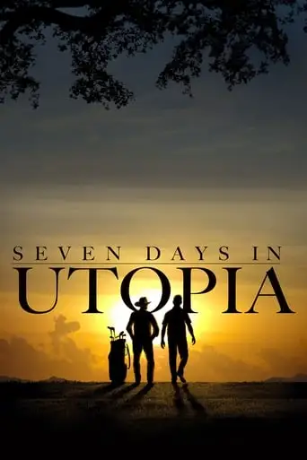 Seven Days In Utopia (2011)