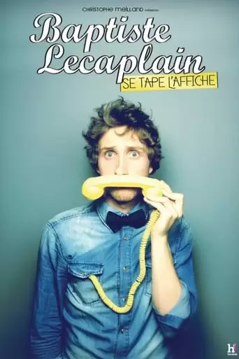 Baptiste Lecaplain Se Tape L'affiche (2013)