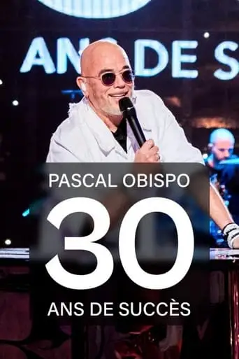 Pascal Obispo : 30 Ans De Succes (2024)