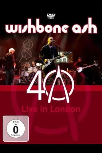 Wishbone Ash: 40th Anniversary Concert - Live In London (2009)