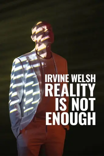 Irvine Welsh: Reality Is Not Enough (2025)