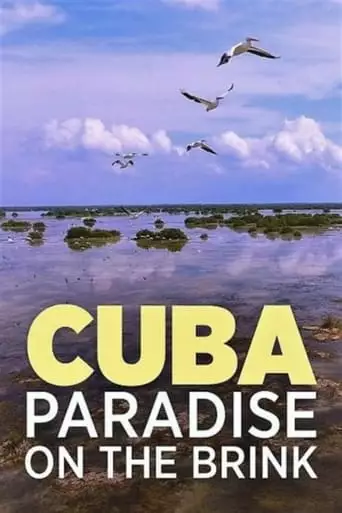 Cuba, A Paradise on the Brink (2017)