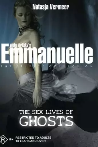 Emmanuelle The Private Collection: The Sex Lives Of Ghosts (2004)
